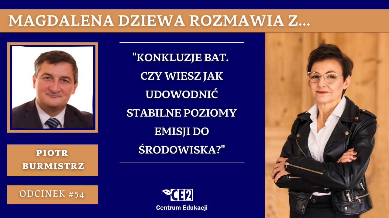 Konkluzje BAT - czy wiesz jako udowodnić stabilne poziomy emisji do środowiska | Rozmowa z...Prof. Piotrem Burmistrzem #54